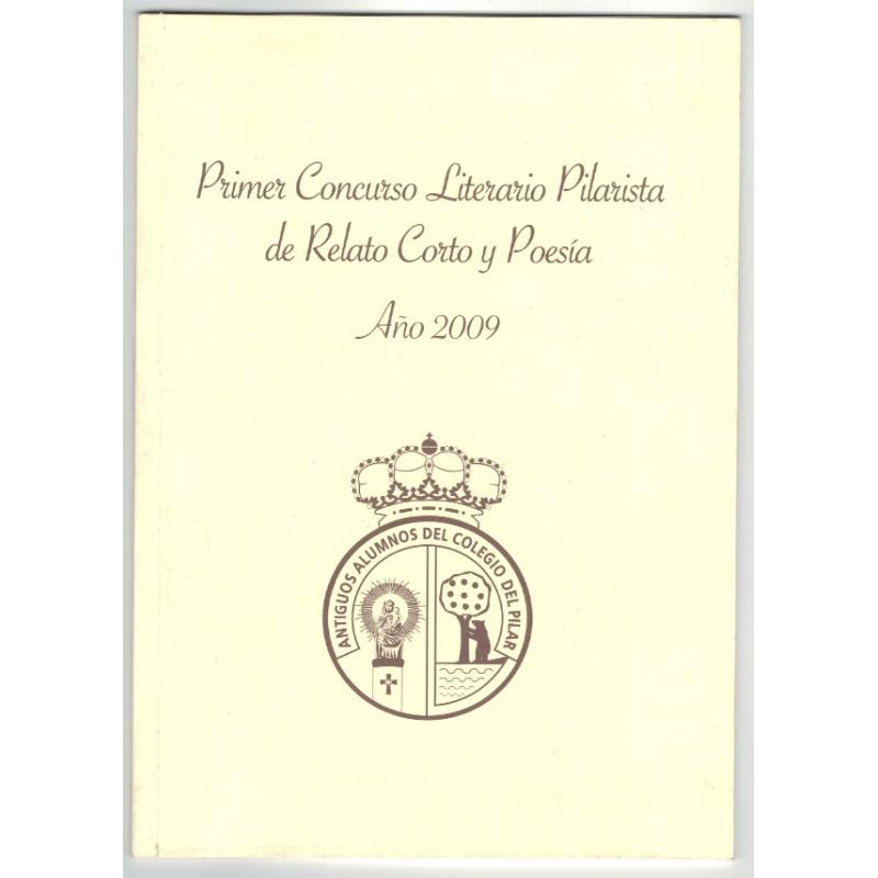 PRIMER CONCURSO LITERARIO PILARISTA DE RELATO CORTO Y POESÍA. Año 2009 - Imagen 1