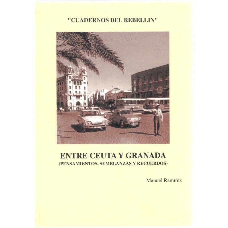 Entre Ceuta y Granada (pensamientos, semblanzas y recuerdos) - Imagen 1