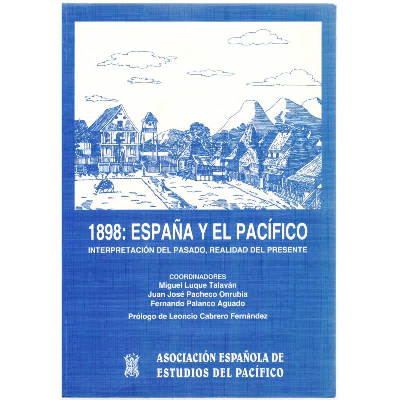 1898: España y el Pacífico. Interpretación del pasado, realidad del presente (firmado por un autor) - Imagen 1