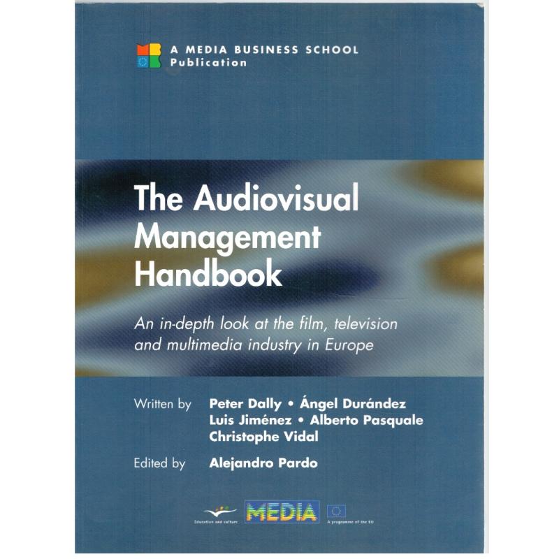 The Audiovisual Management Handbook. An In-depth look at the film, television and multimedia industry in Europe - Imagen 1