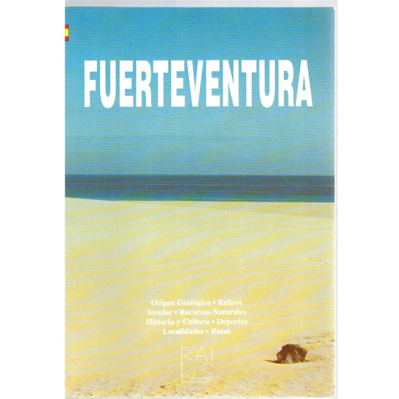 Fuerteventura (edición española): origen geológico, relieve insular, recursos naturales, historia y cultura, deportes, localidad