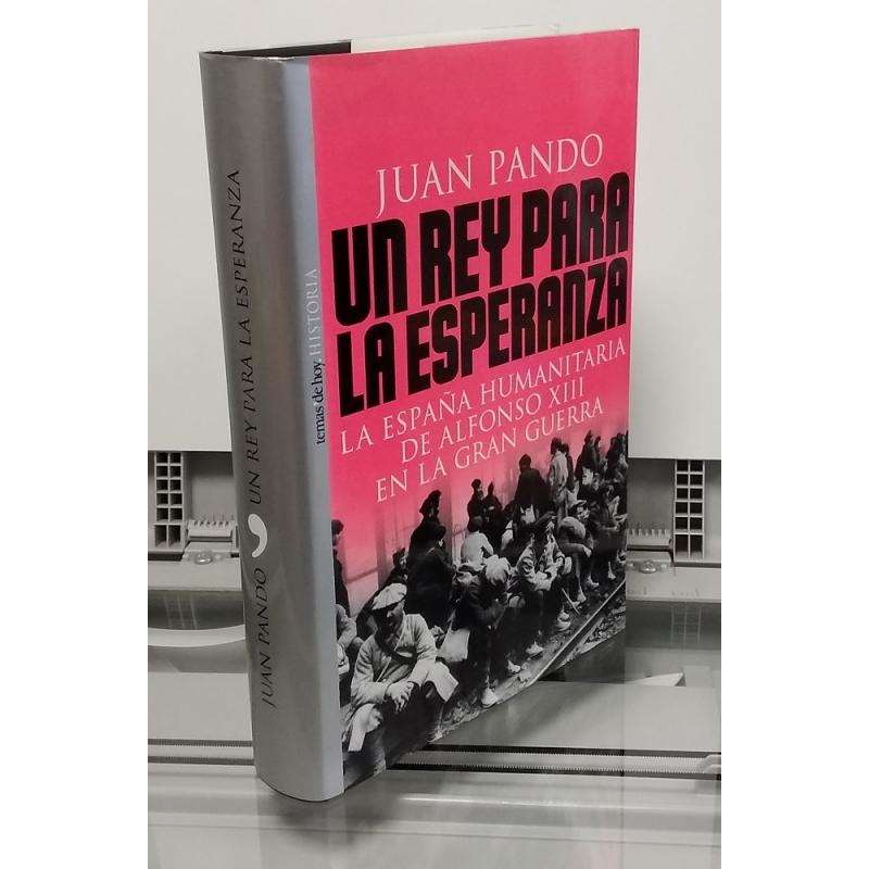 Un rey para la esperanza. La España humanitaria de Alfonso XIII en la Gran Guerra - Imagen 1