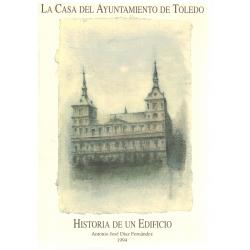 La Casa del Ayuntamiento de Toledo. Historia de un edificio - Imagen 1