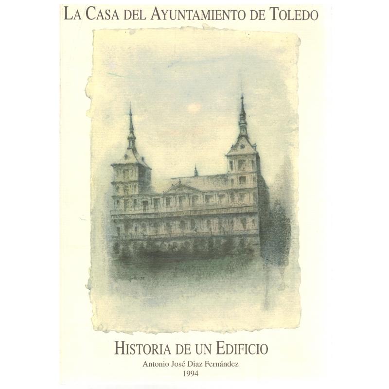 La Casa del Ayuntamiento de Toledo. Historia de un edificio - Imagen 1