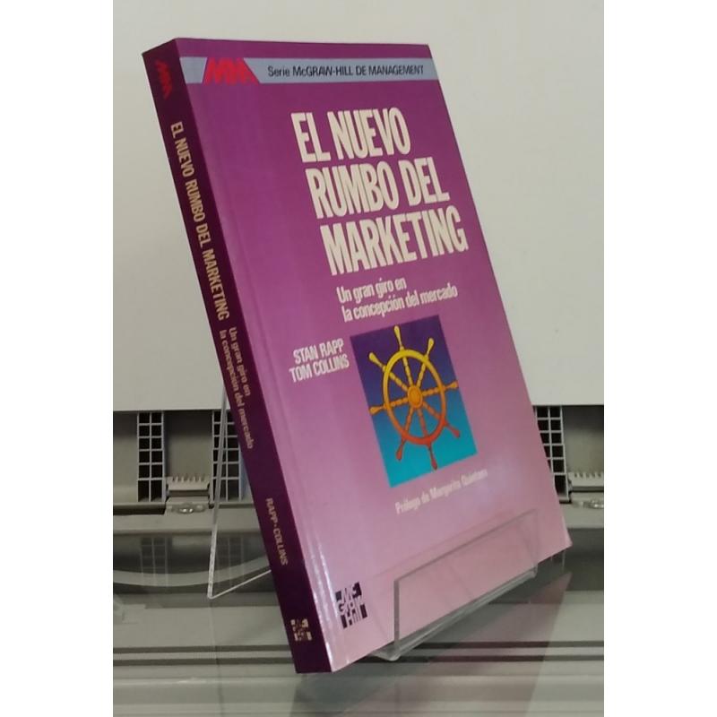 El nuevo rumbo del marketing. Un gran giro en la concepción del mercado