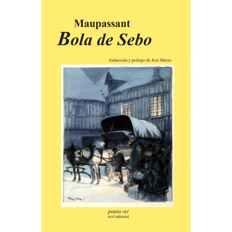 Bola de Sebo (NUEVO) (traducción y prólogo de José Marzo)