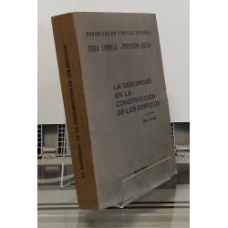 La seguridad en la construcción de los edificios. Instalaciones, maquinaria, medios auxiliares, materiales, trabajo en los edifi