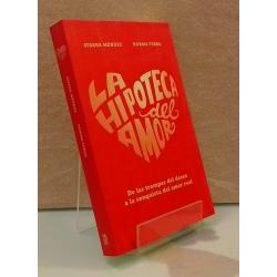 La hipoteca del amor (firmado por la autora). De las trampas del deseo a la conquista del amor real