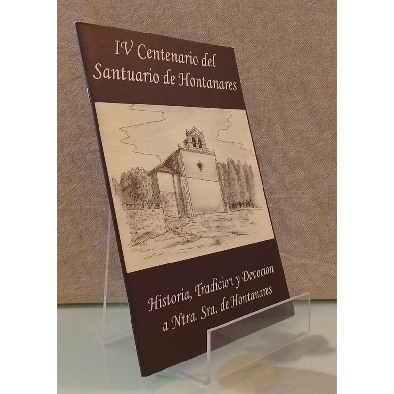 IV Centenario del Santuario de Hontanares. Historia, tradición y devoción a Ntra Srra de Hontanares