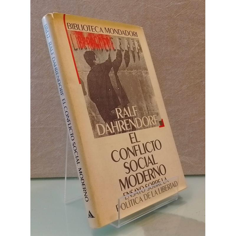 El conflicto social moderno. Ensayo sobre la política de la libertad