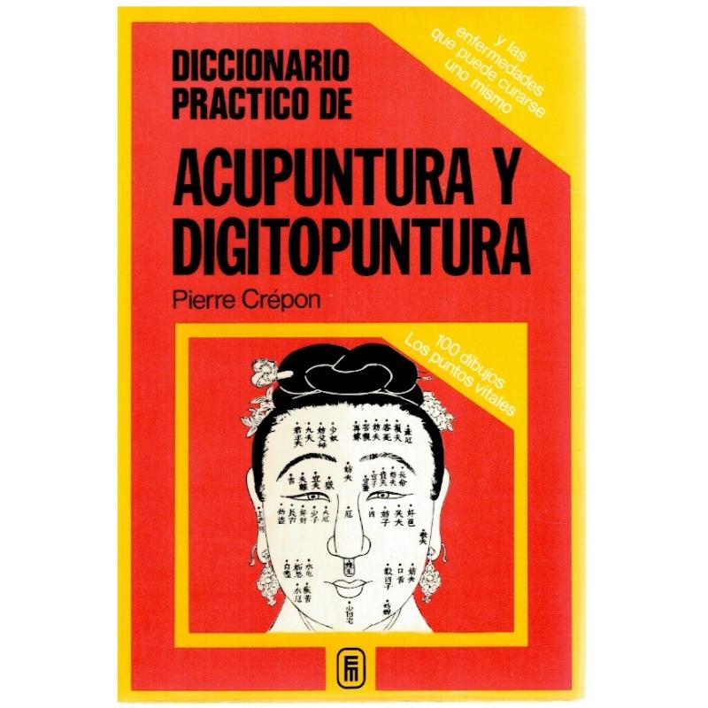 Acupuntura y digitopuntura. Diccionario práctico - Imagen 1