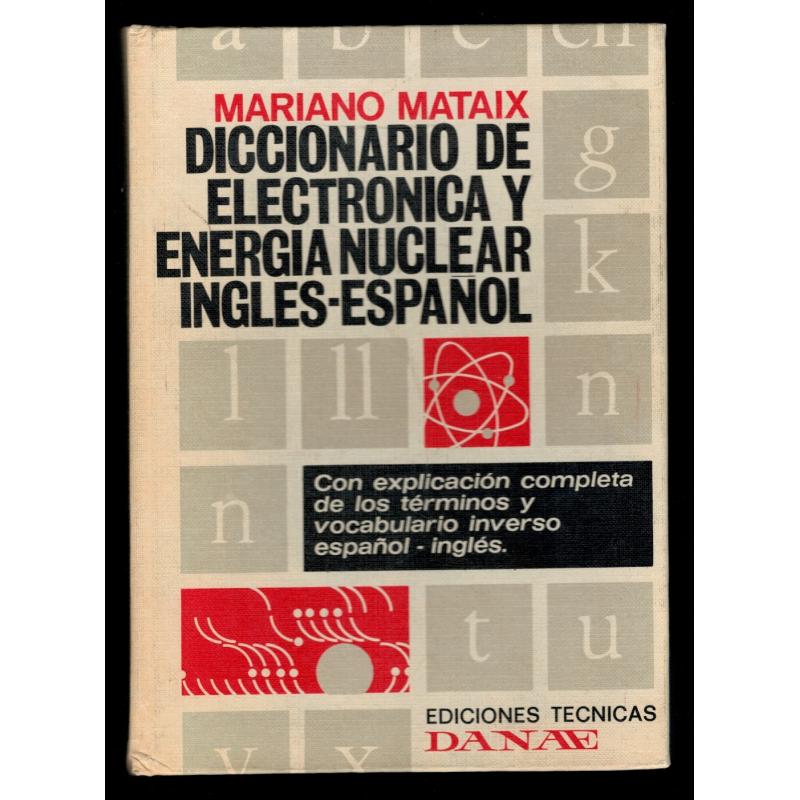 portátil papa luto Diccionario de electrónica y energía nuclear inglés-español. Con  explicación completa de los términos y vocabulario