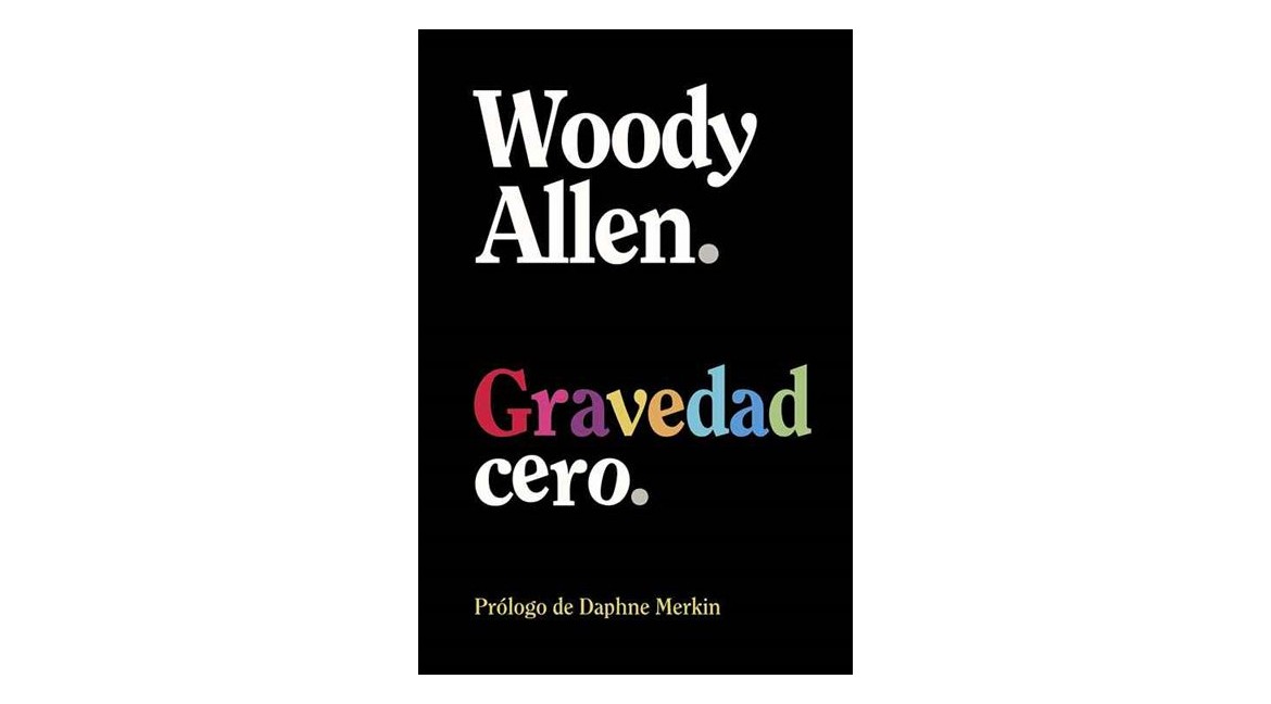 Gravedad cero, de Woody Allen (cuentos y relatos, en Alianza Editorial)